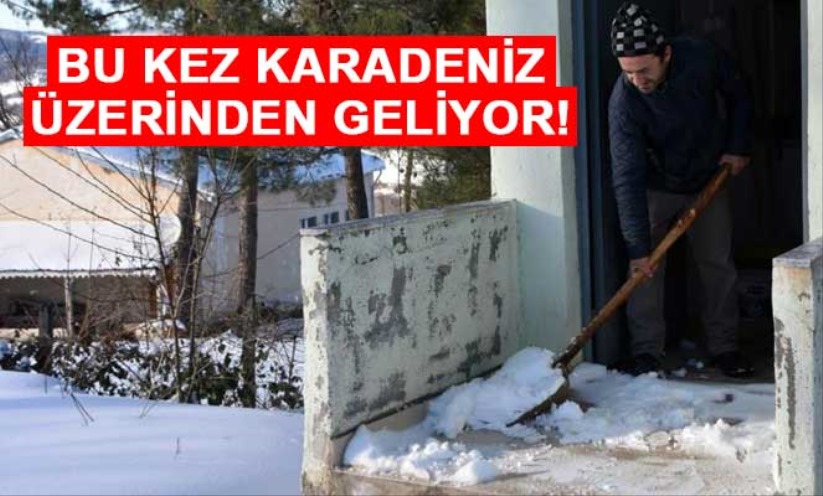 Bu kez Karadeniz üzerinden geliyor! Dikkat