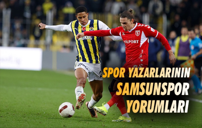 Spor Yazarlarının Samsunspor Yorumları 