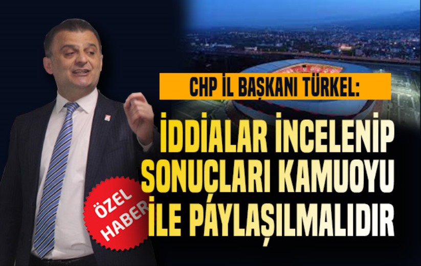 İddialar incelenip sonuçları kamuoyu ile paylaşılmalıdır