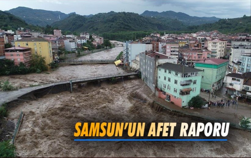 Samsun'un afet raporu