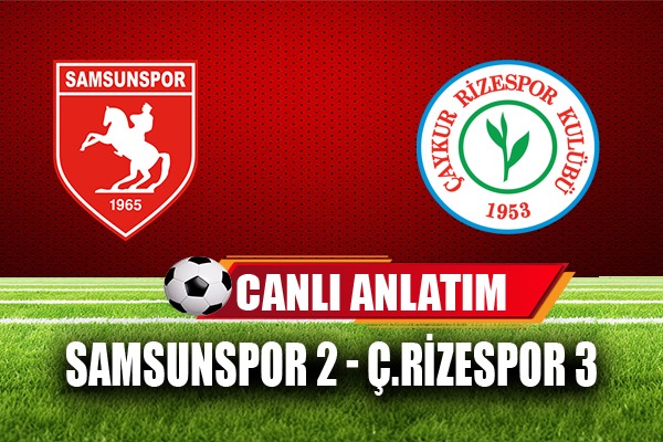 Samsunspor, Ç. Rizespor ile karşılaşıyor
