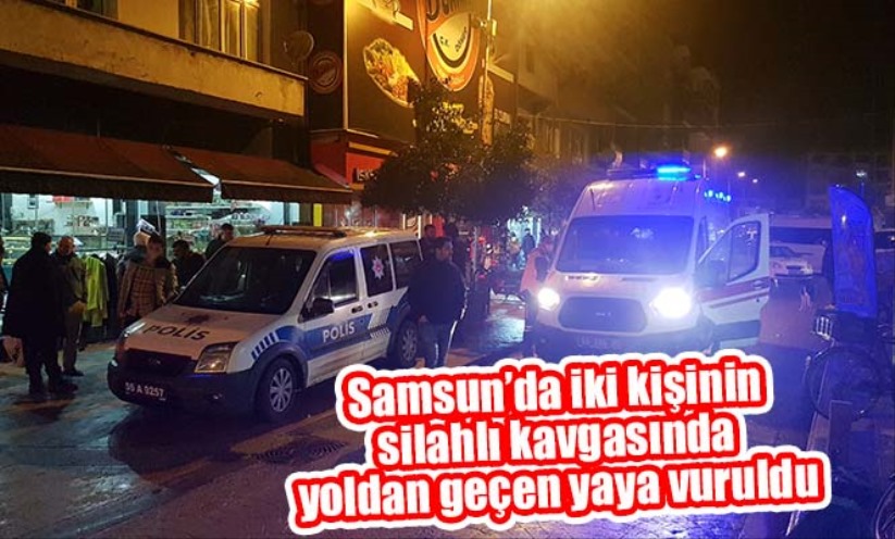 Samsun'da silahlı kavga 