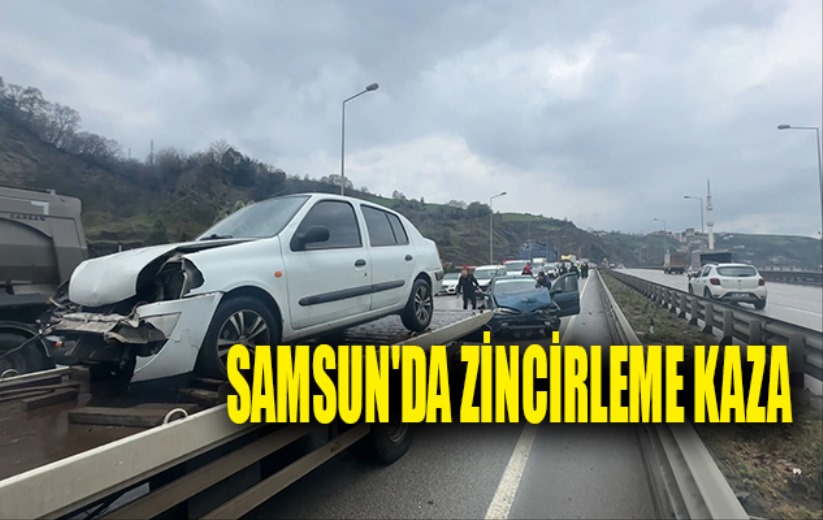 Samsun'da zincirleme kaza 