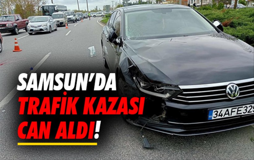Samsun'da trafik kazası can aldı!
