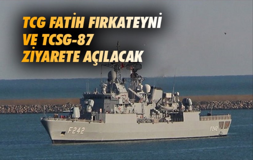 Samsun'da TCG Fatih Fırkateyni ve TCSG-87 ziyarete açılacak