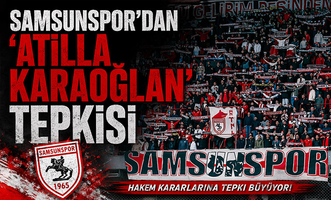 Samsunspor'dan 'Atilla Karaoğlan' tepkisi