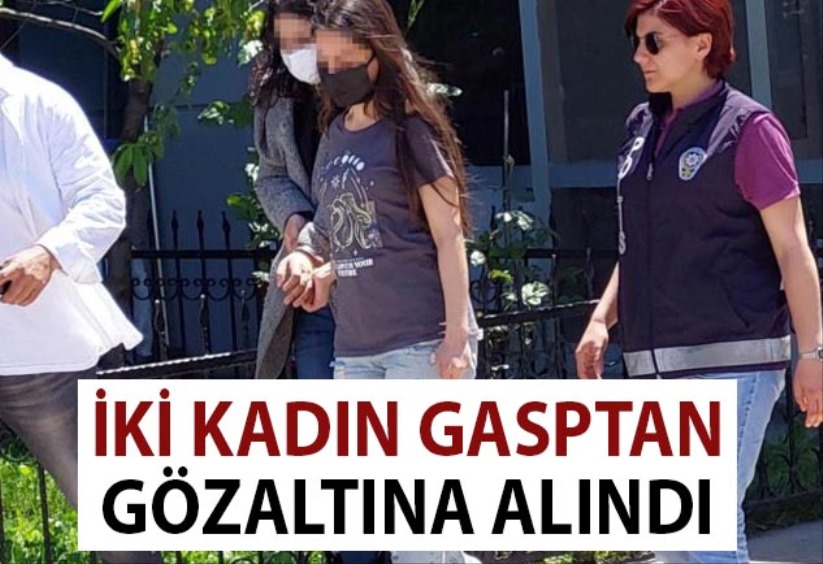Samsun'da iki kadın gasptan gözaltına alındı