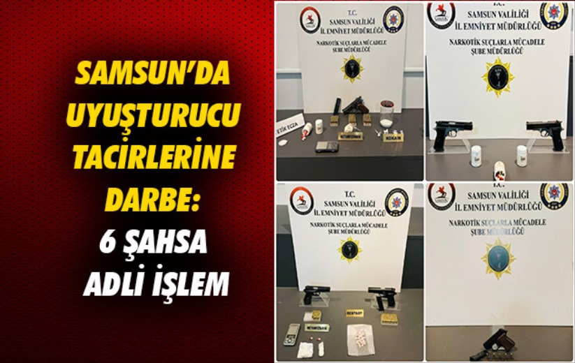 Samsun'da Uyuşturucu Tacirlerine Darbe: 6 Şahsa Adli İşlem