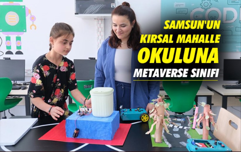 Samsun'un kırsal mahalle okuluna metaverse sınıfı