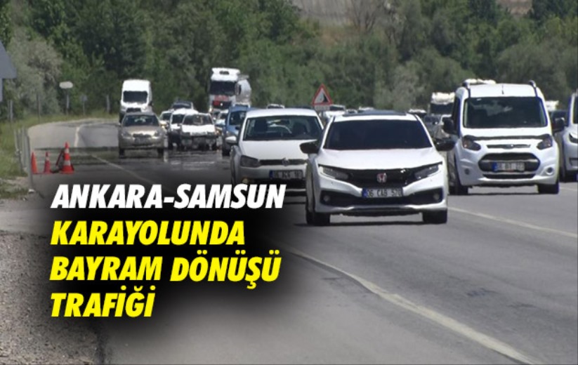 Ankara-Samsun karayolunda bayram dönüşü trafiği