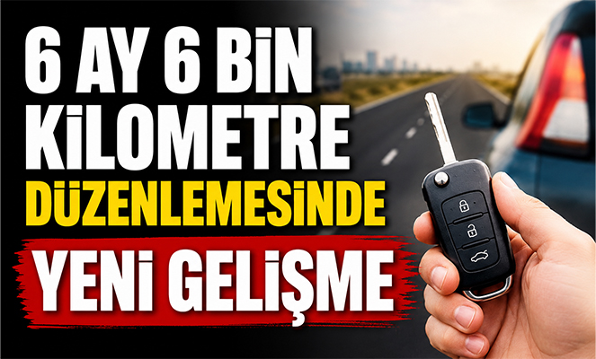 6 Ay 6 Bin Kilometre Düzenlemesinde Yeni Gelişme