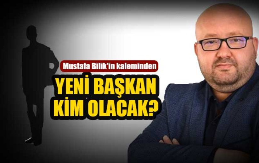 Yeni başkan kim olacak?