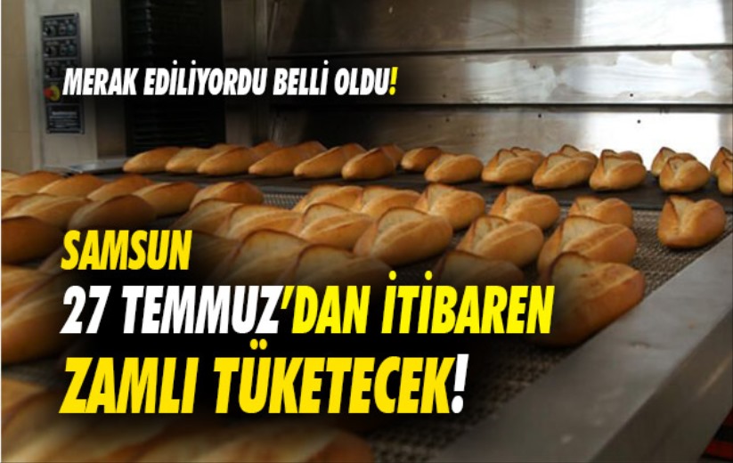 Samsun'da ekmeğin fiyatı belli oluyor!