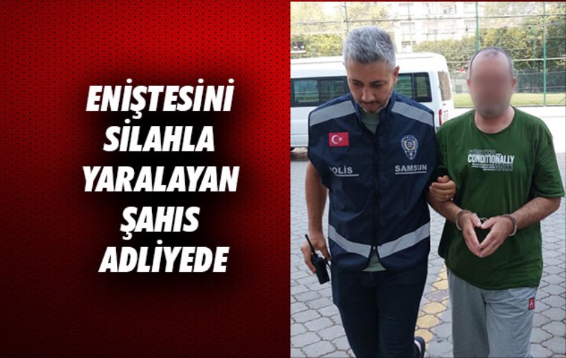 Samsun'da eniştesini silahla yaralayan şahıs adliyeye sevk edildi