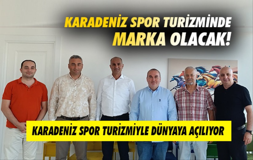 Karadeniz Spor Turizmi Yoluyla Dünyaya Açılıyor