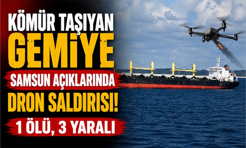 Trabzon'a kömür taşıyan gemiye Karadeniz'de dron saldırısı: 1 ölü, 3 yaralı