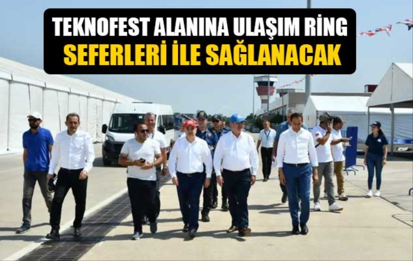 TEKNOFEST alanına ulaşım ring seferleri ile sağlanacak