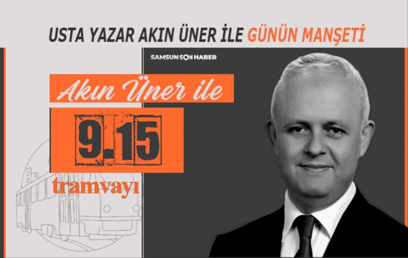 Akın Üner ile 9.15 tramvayı