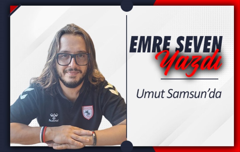 Umut Samsun'da
