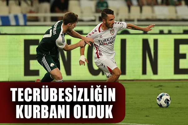 Tecrübesizliğin Kurbanı Olduk