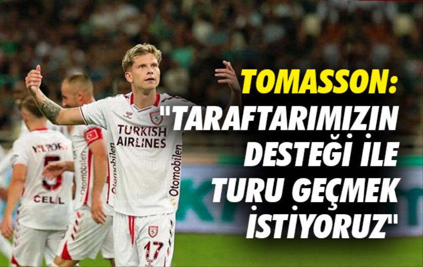 Tomasson: 'Taraftarımızın desteği ile turu geçmek istiyoruz'