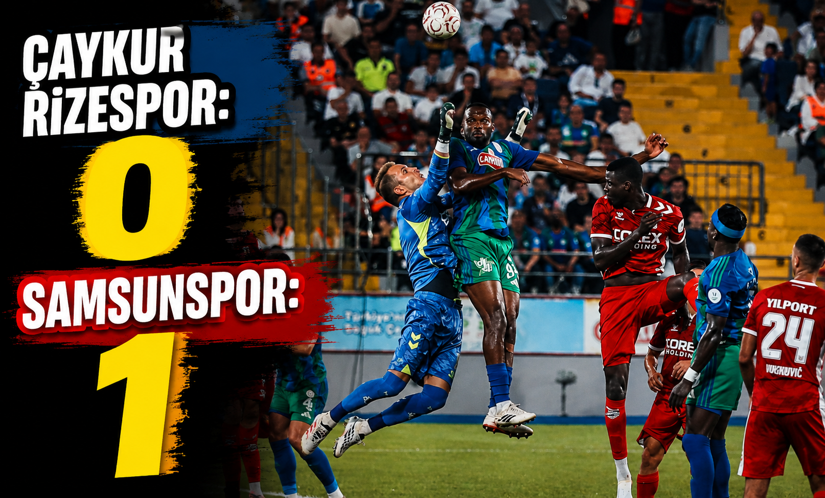 Çaykur Rizespor: 0 - Samsunspor: 1