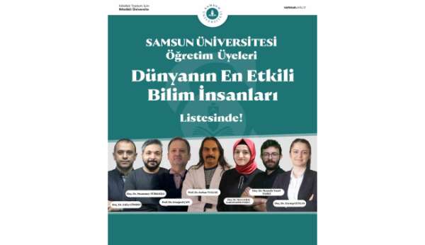 Samsun'dan 7 akademisyen 'Dünyanın En Etkili Bilim İnsanları' listesinde