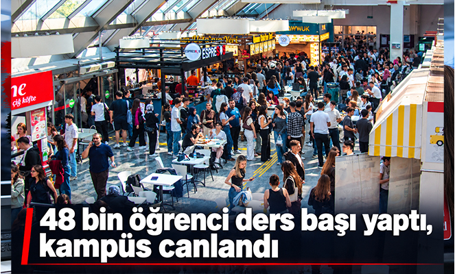 48 bin öğrenci ders başı yaptı, kampüs canlandı