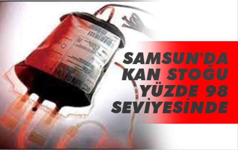 Samsun'da kan stoğu yüzde 98 seviyesinde