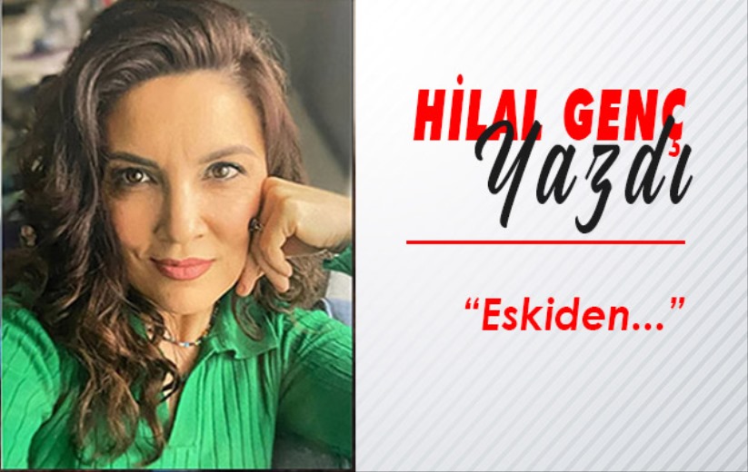 Hilal Genç Yazdı!