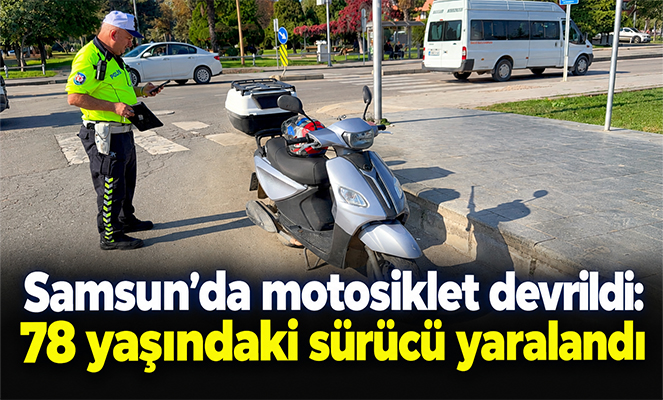 Samsun'da motosiklet devrildi 78 yaşındaki sürücü yaralandı