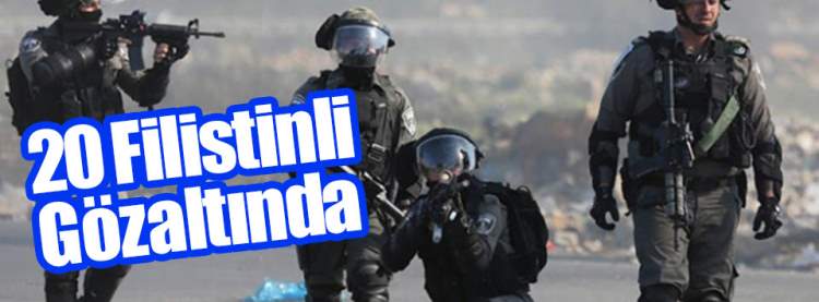 20 Filistinli Gözaltında