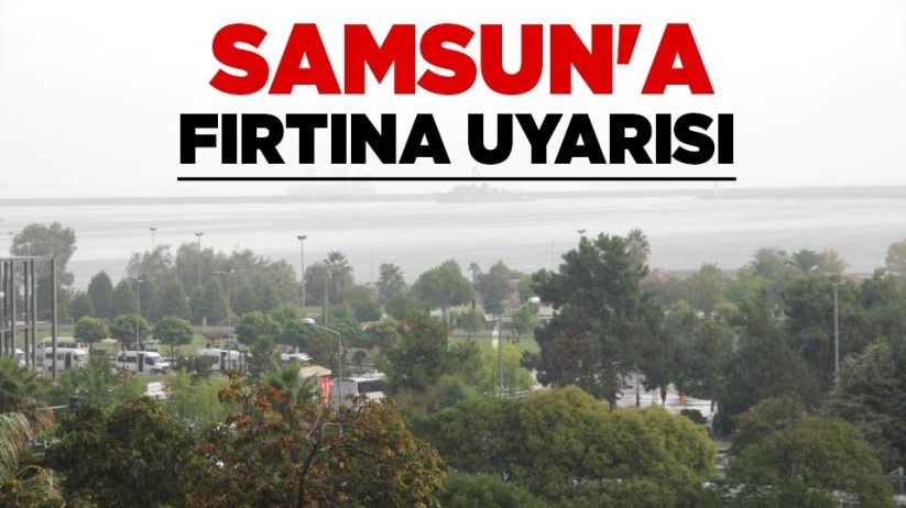 Samsun'da fırtına uyarısı