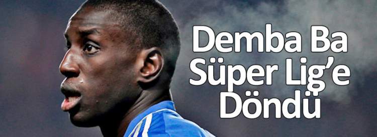 Demba Ba, Süper Lig'e döndü