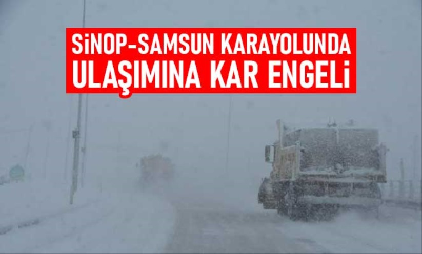 Sinop-Samsun karayolunda ulaşımına kar engeli