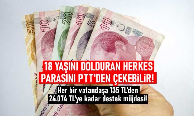 18 yaşını dolduran herkes parasını PTT'den çekebilir!