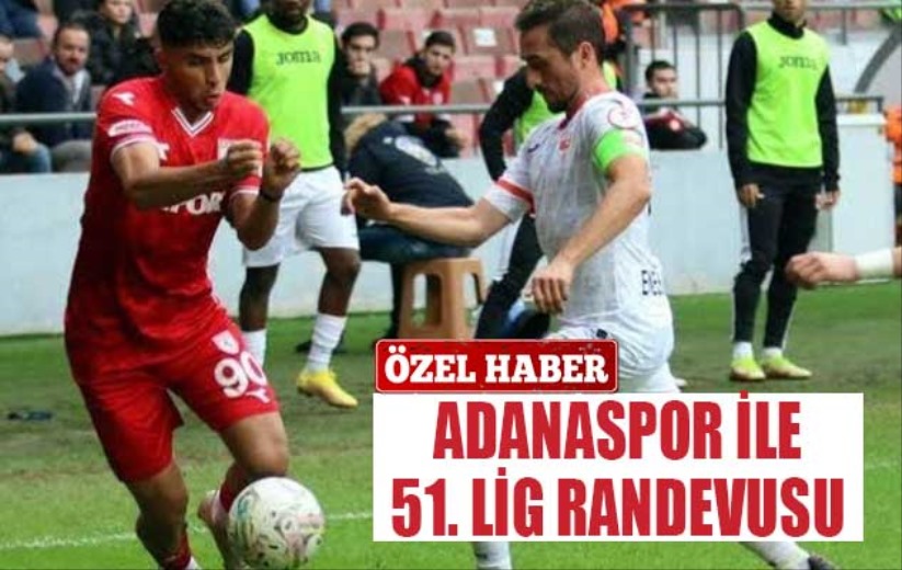 Adanaspor İle 51. Lig Randevusu