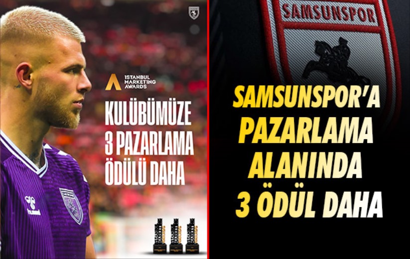 Samsunspor'a Pazarlama Alanında 3 Ödül Daha