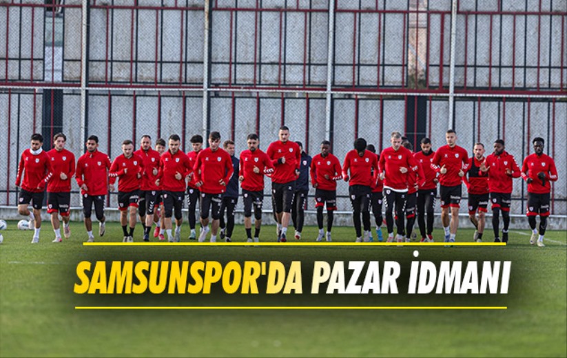 Samsunspor'da Pazar İdmanı 