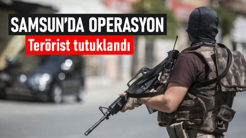 Samsun'da terörist tutuklandı