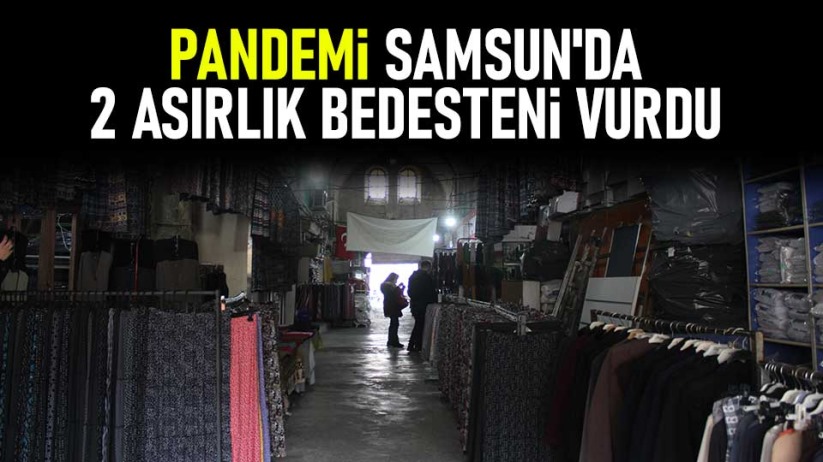Pandemi Samsun'da 2 asırlık bedesteni vurdu