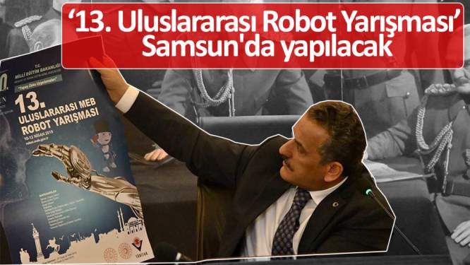'13. Uluslararası Robot Yarışması' Samsun'da yapılacak