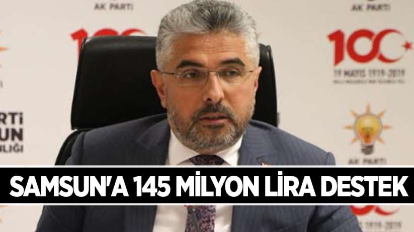 Samsun'a 145 milyon lira destek