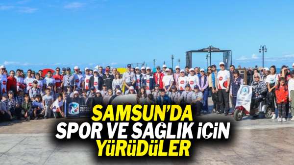 Samsun'da spor ve sağlık için yürüdüler