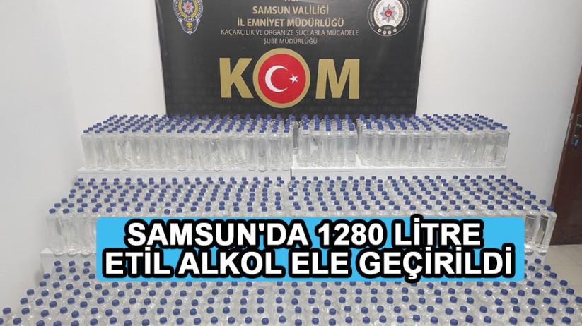 Samsun'da 1280 litre etil alkol ele geçirildi