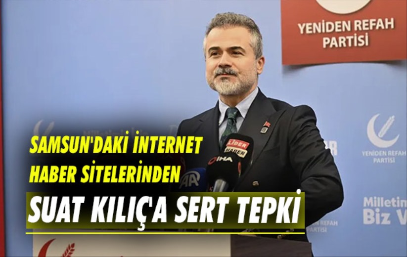 Samsun'daki İnternet Haber sitelerinden Suat Kılıç'a sert tepki