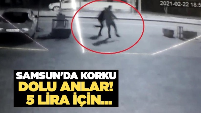 Samsun'da korku dolu anlar! 5 lira için bu yapılır mı?