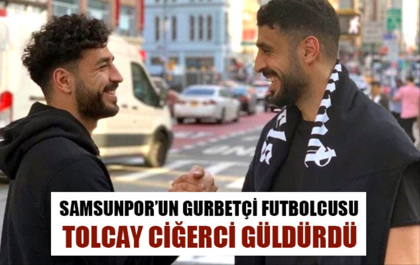 Samsunpor'un gurbetçi futbolcusu Tolcay Ciğerci güldürdü