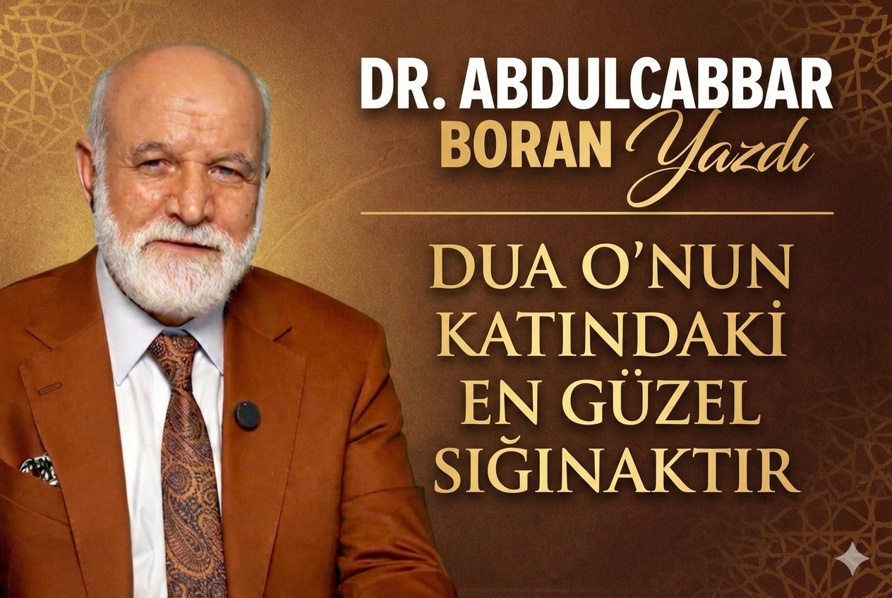 DUA O'NUN KATINDAKİ EN GÜZEL SIĞINAKTIR