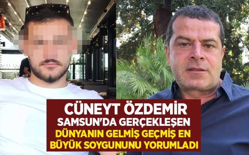 Cüneyt Özdemir, Samsun'da gerçekleşen soygunu yorumladı